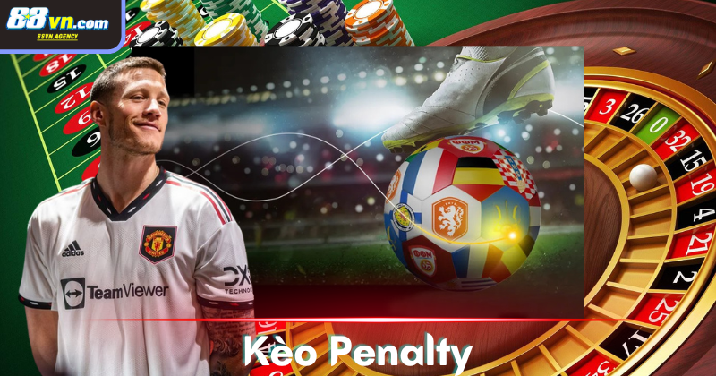 Kèo Penalty có tỉ lệ ăn tiền thưởng hấp dẫn